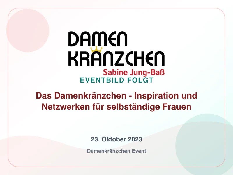Das Damenkränzchen - Inspiration und Netzwerken für selbständige Frauen