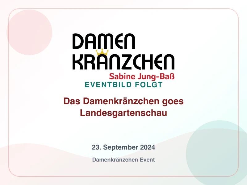 Das Damenkränzchen goes Landesgartenschau